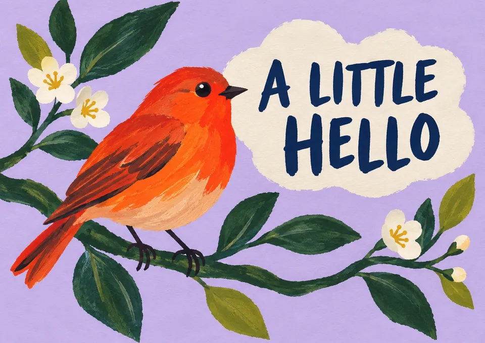 Una tarjeta atenta para un saludo o para ver cómo estás: “A Little Hello”.