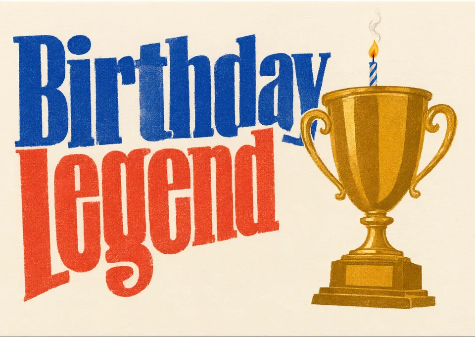 A bold, playful birthday for a friend who's basically a legend, with a gleaming trophy and a single candle.