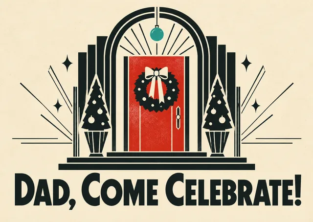 A cheerful Christmas party invitation for your dad. Bright and playful, with “Dad, Come Celebrate!” to get everyone excited to show up.