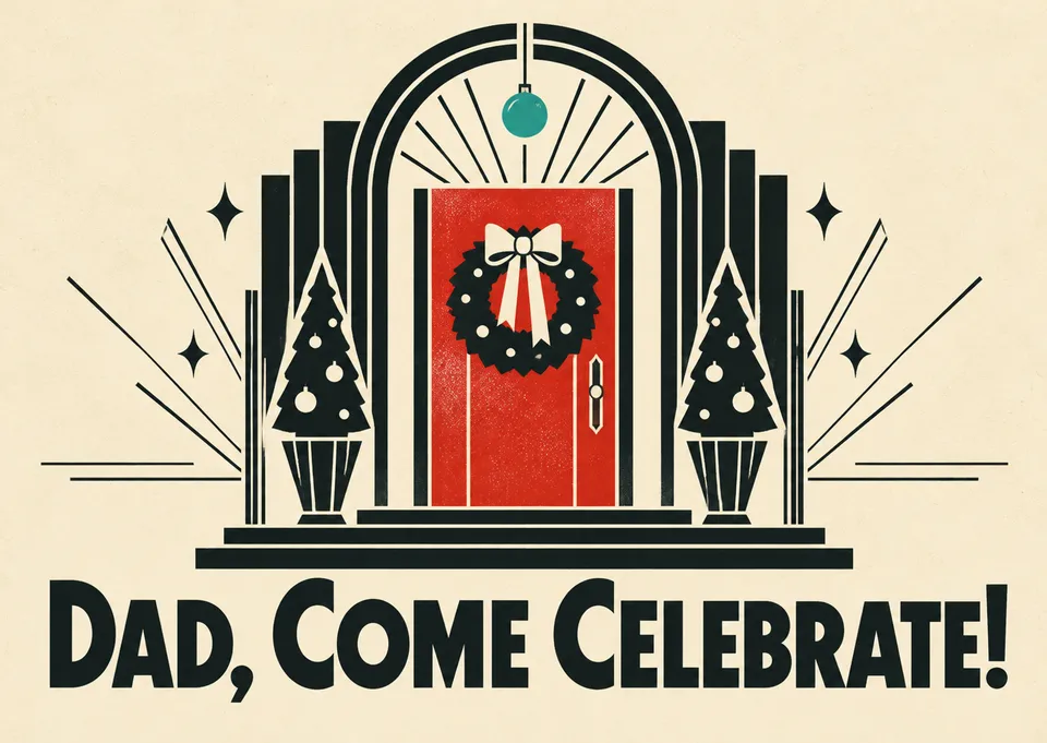 A cheerful Christmas party invitation for your dad. Bright and playful, with “Dad, Come Celebrate!” to get everyone excited to show up.