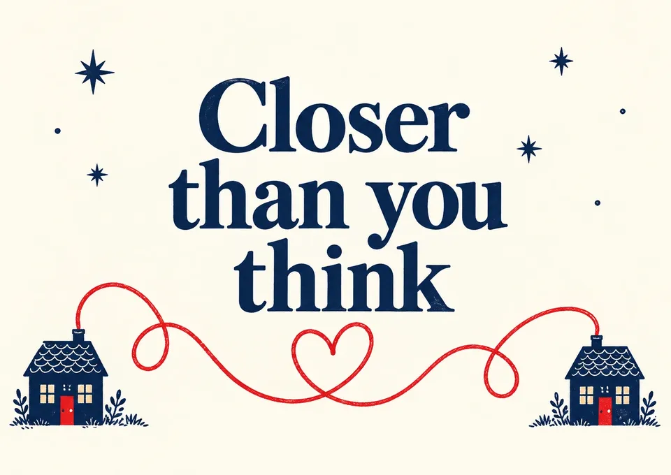 Ett varmt kort för kärlek och årsdagar: Closer Than You Think.