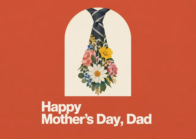 A witty and dry Mother's Day card for the dad who does it all, featuring a clever bouquet-necktie hybrid.