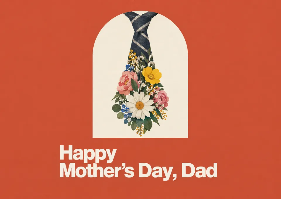 A witty and dry Mother's Day card for the dad who does it all, featuring a clever bouquet-necktie hybrid.
