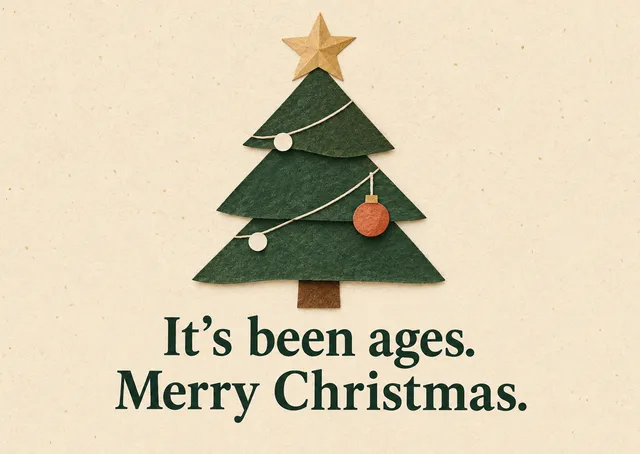 A warm, nostalgic Christmas card for an old friend you've lost touch with, centered on a single simple tree and ornaments.