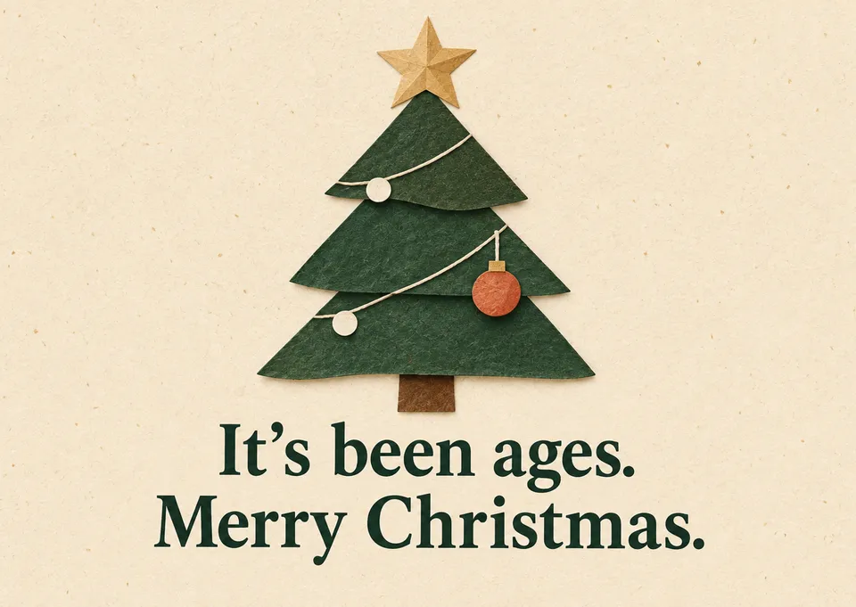 A warm, nostalgic Christmas card for an old friend you've lost touch with, centered on a single simple tree and ornaments.