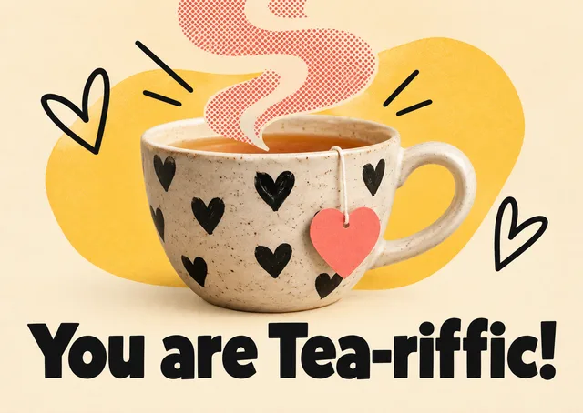A light, funny Mother’s Day card for a partner. Send a warm, playful “tea” message that feels sweet and upbeat.