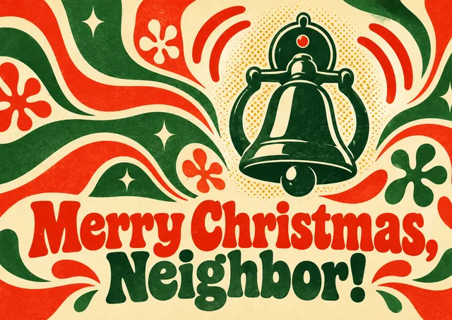 A cheerful Christmas hello for a neighbor, with a ringing bell and bright retro swirls to say happy holidays next door.