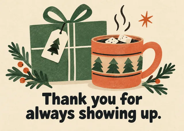 A heartfelt Christmas card for a parent, with a wrapped gift and a cozy mug of cocoa to say thank you for always showing up.