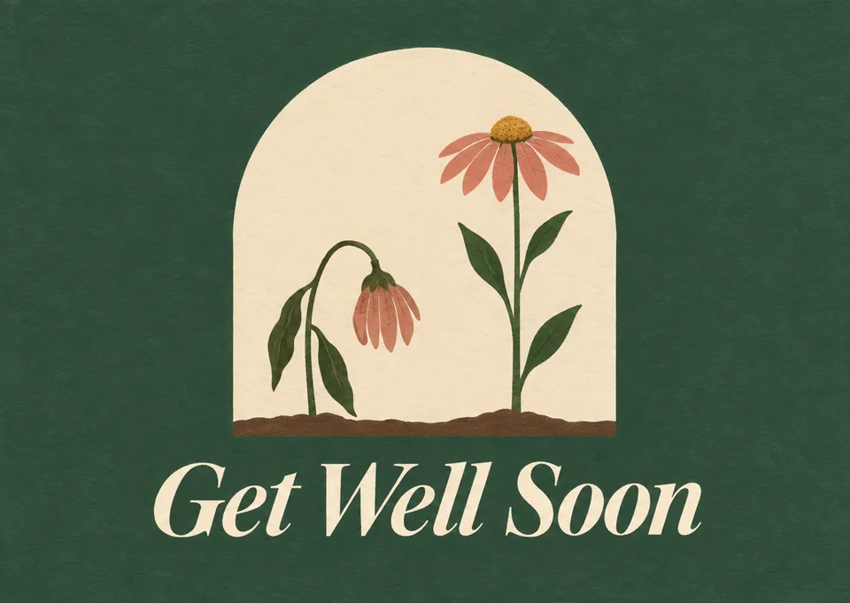 A sophisticated get-well card for a brother or sister that uses a simple, elegant visual to wish them a steady return to health.