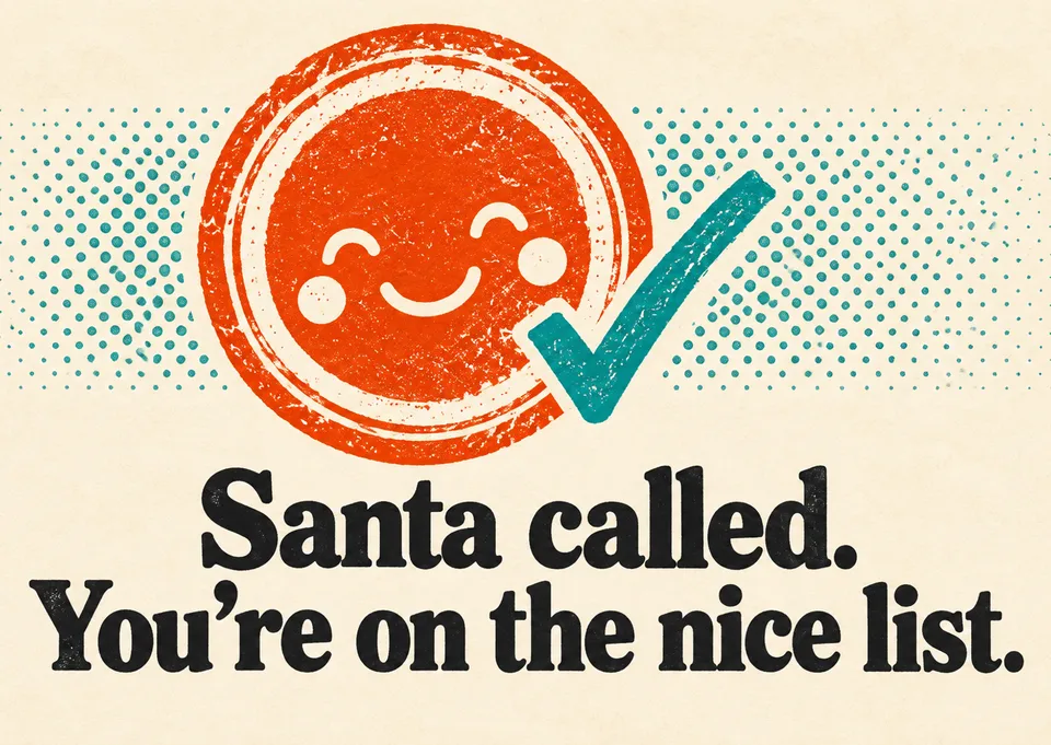 A funny Christmas card for a sibling, with a cheeky nice-list stamp of approval from Santa himself.